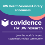 The UW Health Sciences Library has implemented a new institutional license for Covidence, a leading online platform for evidence synthesis projects, including systematic and scoping reviews, meta-analyses, and more.