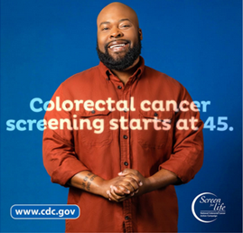 Promotional image from the Center for Disease Control informing people that colorectal cancer screening starts at 45.
